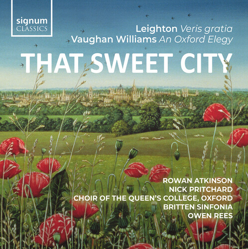 That Sweet City  – Leighton: Veris Gratia, Op. 6; Vaughan Williams: An Oxford Elegy