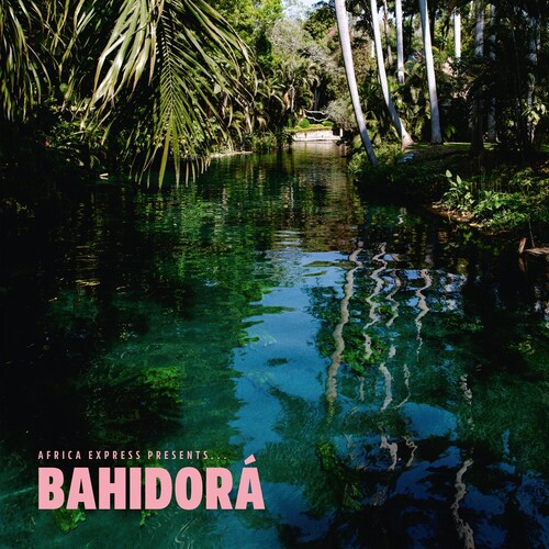 Africa Express Presents... Bahidora