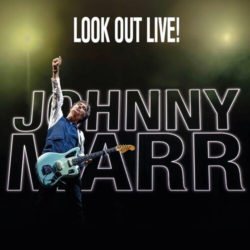 Johnny Marr - Look Out Live