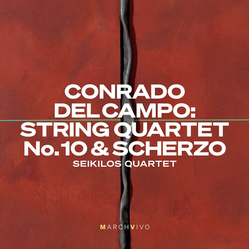 Conrado del Campo: String Quartet No. 10 & Scherzo