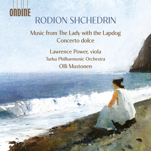 Rodion Shchedrin: Music from the Lady with the Lapdog, Concerto Dolce, and other works