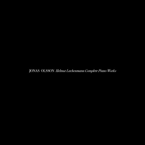 Helmut Lachenmann Complete Piano Works|Olsson, Jonas
