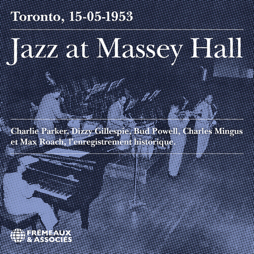 Jazz at Massey Hall Toronto, 15-05-1953 - L’enregistrement historique