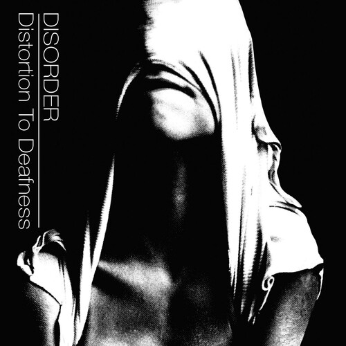 Disorder - Distortion To Deafness