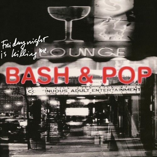 Bash & Pop - Friday Night Is Killing Me: Deluxe [2CD]