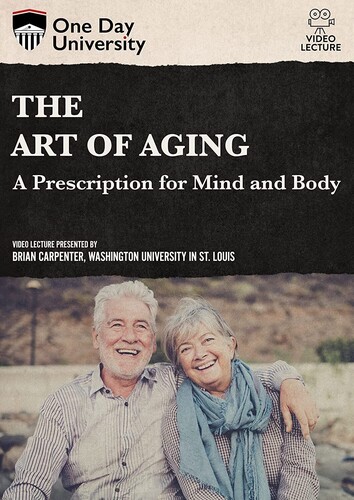 Art of Aging: A Prescription for Mind and Body - Art Of Aging: A Prescription For Mind And Body