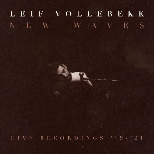 Leif Vollebekk - New Waves (Live Recordings '19-'21) vinyl record cover