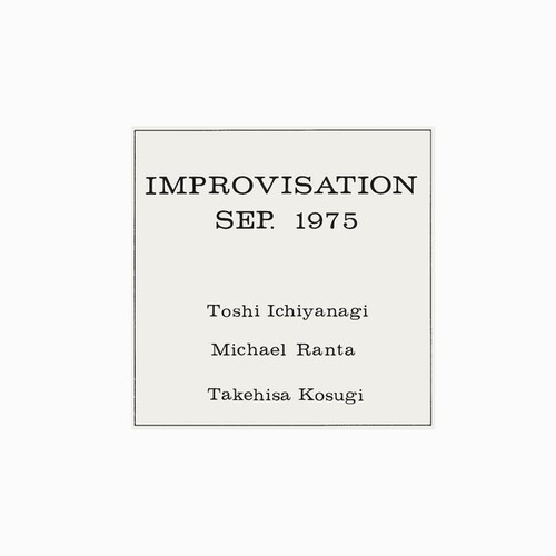 Toshi Ichiyanagi  / Ranta,Michael / Kosugi,Takehisa - Improvisation Sep 1975