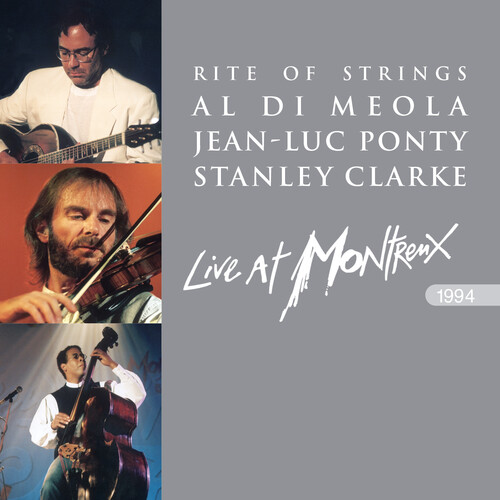 Dimeola, Al / Ponty, Jean-Luc / Clarke, Stanley - Rite of Strings - Live at Montreux 1994