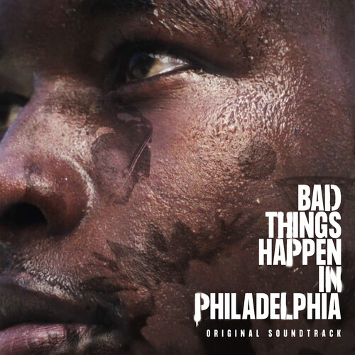Bad Things Happen In Philadelphia - O.S.T. - Bad Things Happen In Philadelphia - O.S.T.