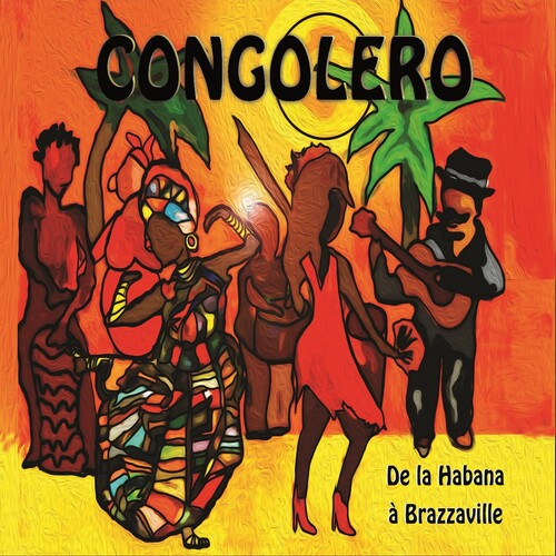 Congolero - De La Habana A Brazzaville [Digipak]