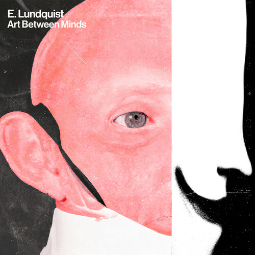 E. Lundquist - Art Between Minds [Indie Exclusive] [Colored Vinyl] (Wht) [Indie Exclusive]