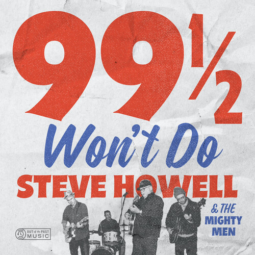 Steve Howell - 99 1/2 Won't Do