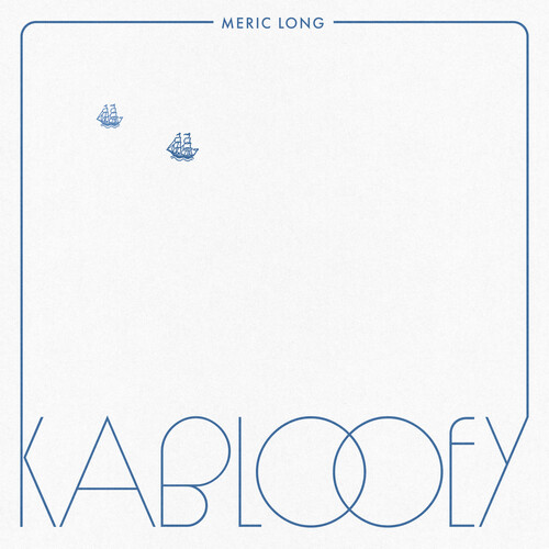 Meric Long - Kablooey vinyl record cover