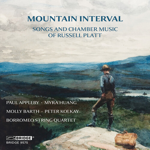 Mountain Interval - Songs and Chamber Music of Russell Platt