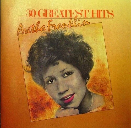 30 Greatest Hits   Aretha Franklin