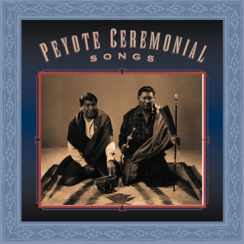 Peyote Ceremonial Songs /  Various