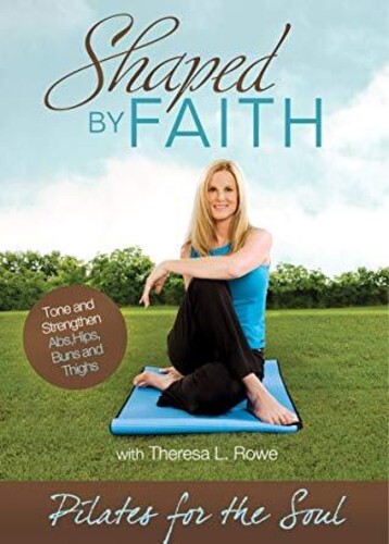 Shaped By Faith: Pilates For The Soul