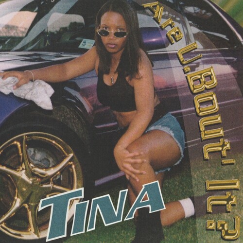 Tina - Are U Bout' It