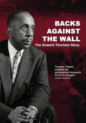 Backs Against The Wall: The Howard Thurman Story