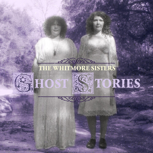 Whitmore Sisters - Ghost Stories