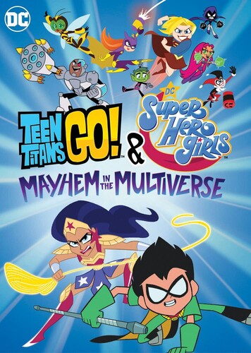 Teen Titans Go & Dc Super Hero Girls: Mayhem in - Teen Titans Go & Dc Super Hero Girls: Mayhem In