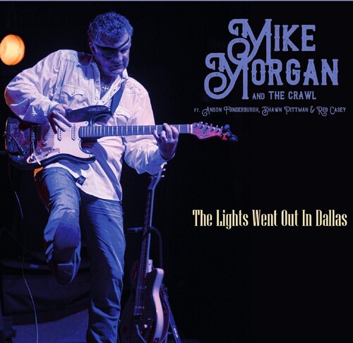 Mike Morgan  & The Crawl - Lights Went Out In Dallas