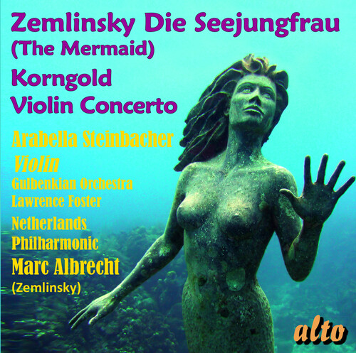 Zemlinsky: Die Seejungfrau (The mermaid) Korngold: Violin cocerto