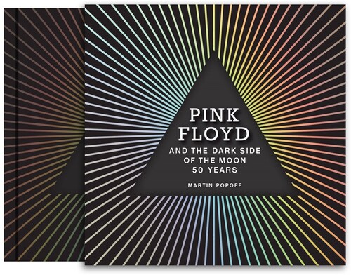 Popoff, Martin - Pink Floyd and The Dark Side of the Moon: 50 Years
