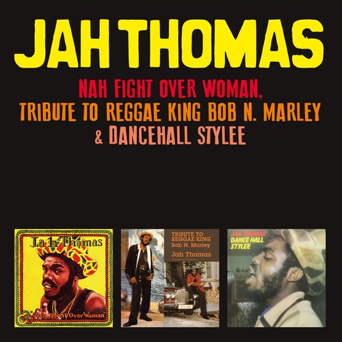 Thomas, Jah - Nah Fight Over Woman + Tribute To Reggae King Bob N Marley + Dancehall