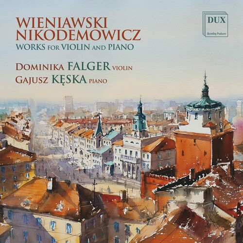 Wieniawski & Nikodemowicz: Works for Violin & Piano