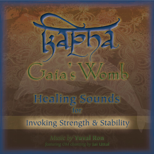 Kapha: Gaia's Womb (healing Sounds For Invoking Strength & Stability)
