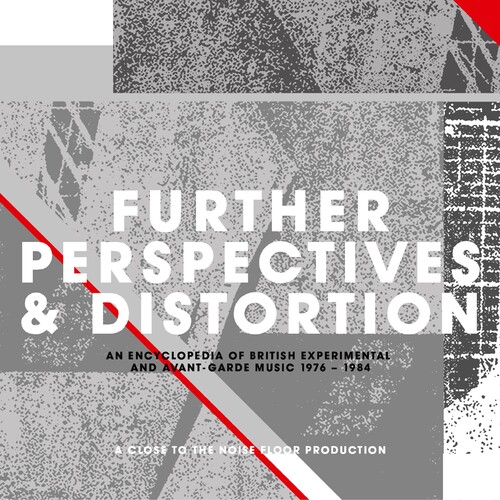 Further Perspectives & Distortion: An Encyclopedia Of BritishExperimental & Avant-Garde Music 1976-1984 / Various