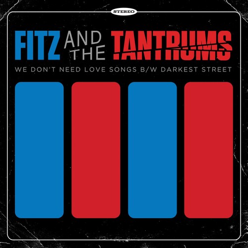 Fitz And The Tantrums - We Don't Need Love Songs b/w Darkest Street [Vinyl Single]