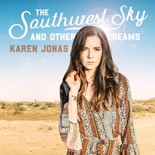 Karen Jonas - The Southwest Sky And Other Dreams