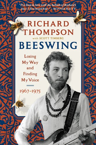 Thompson, Richard / Timberg, Scott - Beeswing: Losing My Way and Finding My Voice 1967-1975