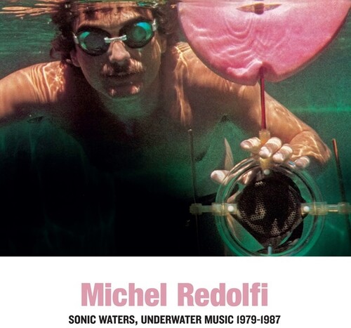 Michel Redolfi - Sonic Waters Underwater Music 1979-1987