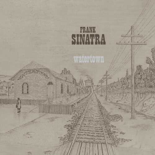 Frank Sinatra - Watertown: Remastered