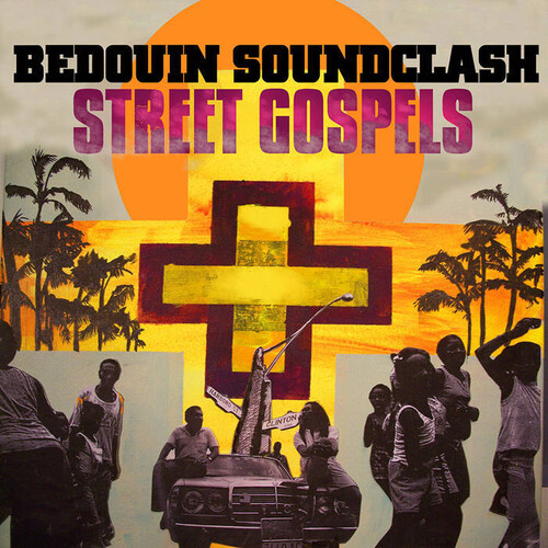 Bedouin Soundclash - Street Gospels (Can)