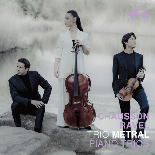Trio Metral - Chausson & Ravel: Piano Trios