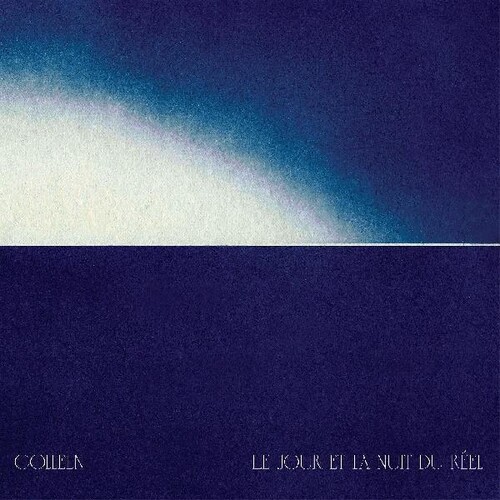 Colleen - Le Jour Et La Nuit Du Riel [Clear Vinyl] (Gol) [Indie Exclusive]