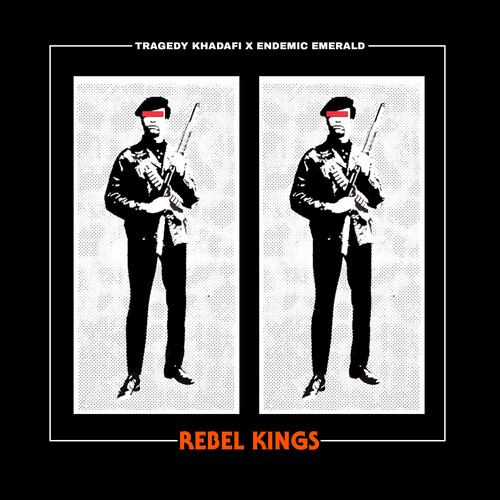 Tragedy Khadafi X Endemic Emerald - Rebel Kings