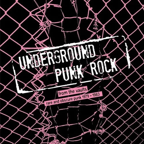 Underground Punk Rock: From The Vaults - Rare And Obscure Punk 1979-1983