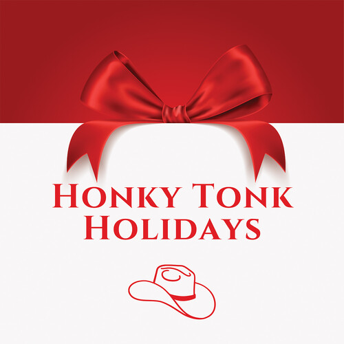 Honky-Tonk Holidays: Christmas Hits from Your Favorite Stars