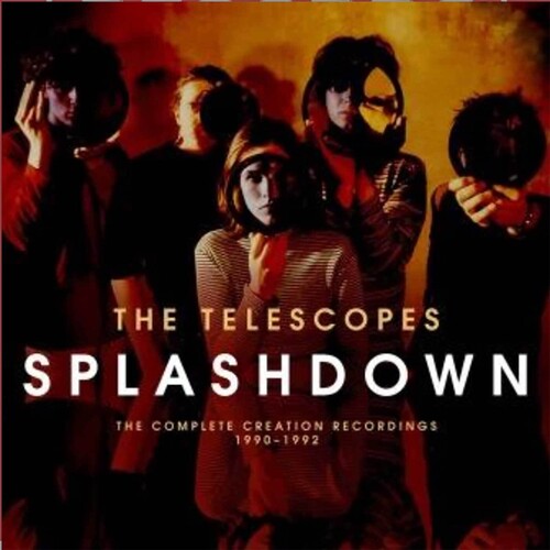 Splashdown: Complete Creation Recordings 1990-92