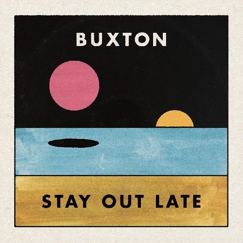 Buxton - Stay Out Late [LP]