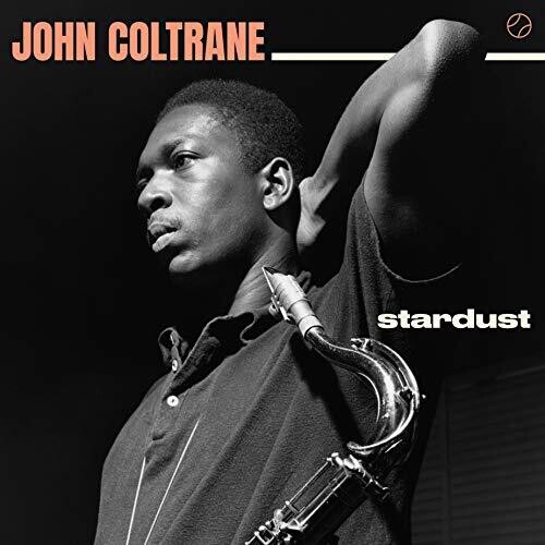 John Coltrane - Stardust (Bonus Tracks) [180 Gram] (Spa)