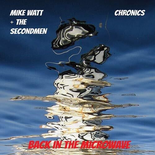Mike Watt + The Secondmen & Chronics - Microwave Up In Flames [Limited Edition Red Vinyl Single]