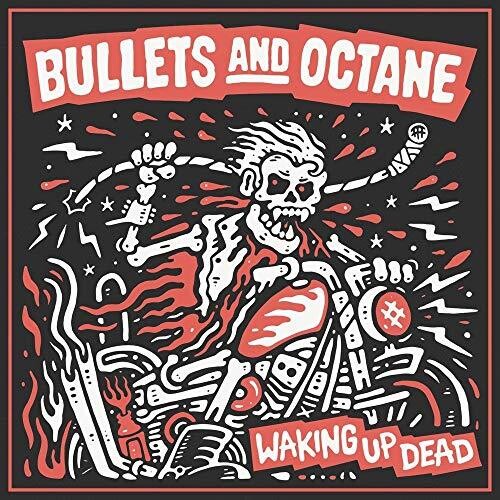 Waking Up Dead|Bullets And Octane