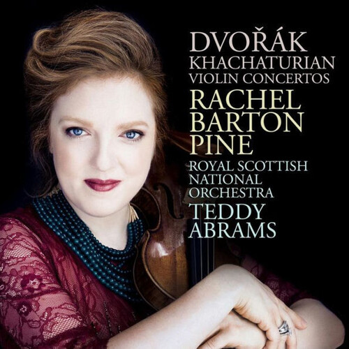Dvorák, Khachaturian: Violin Concertos by Rachel Barton Pine